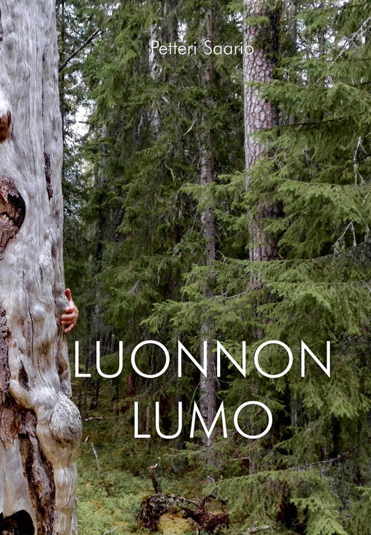 Etukansi. Petteri Saario. Luonnon lumo.