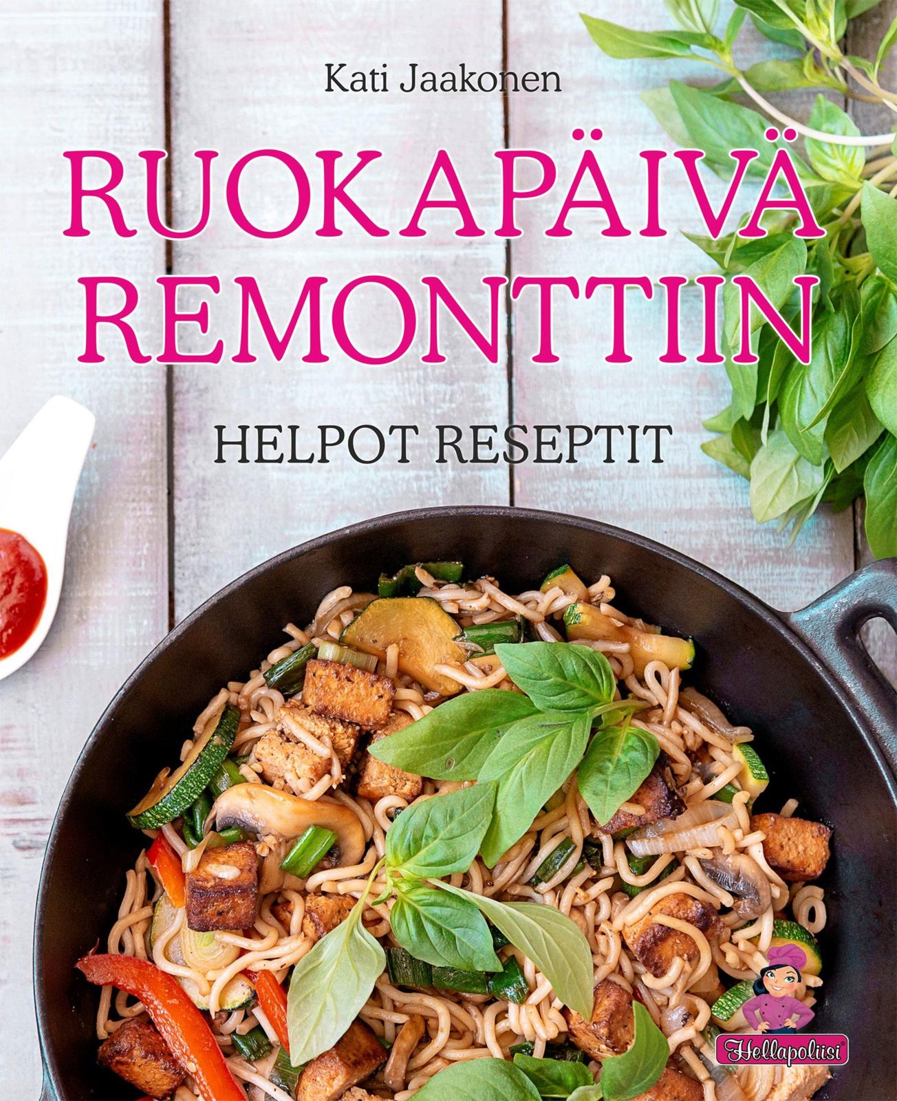 Etukansi. Kati Jaakonen Ruokapäivä remonttiin