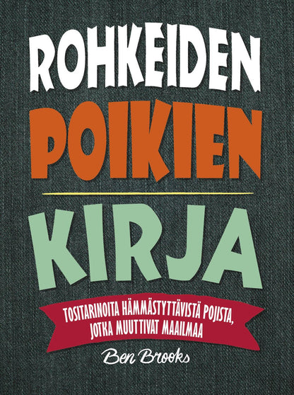 Etukansi. Ben Brooks Rohkeiden poikien kirja