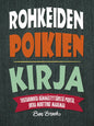 Etukansi. Ben Brooks Rohkeiden poikien kirja