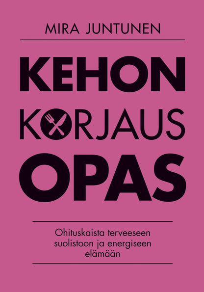 Etukansi. Mira Juntunen Kehon korjausopas