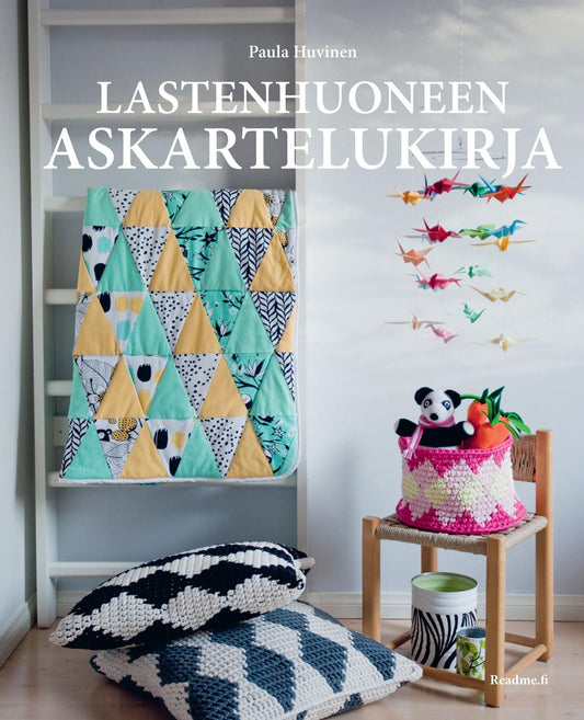 Etukansi. Paula Huvinen. Lastenhuoneen askartelukirja.