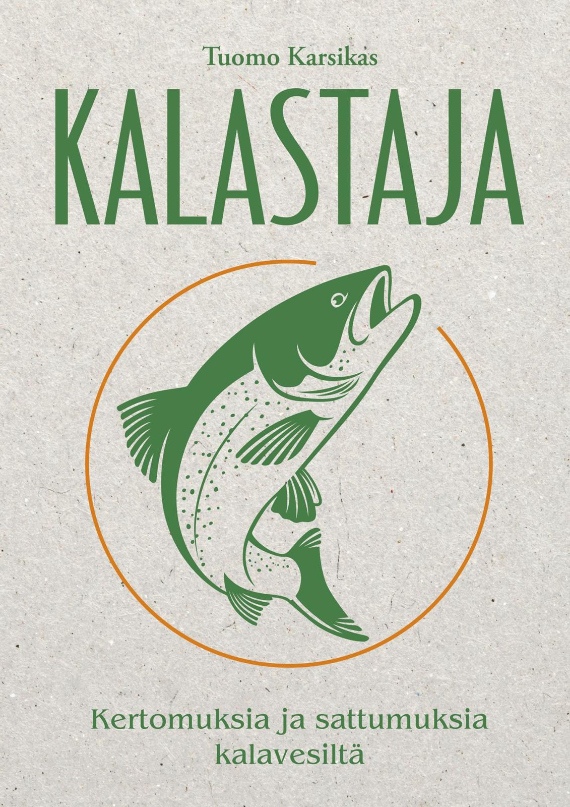 Etukansi. Tuomo Karsikas Kalastaja