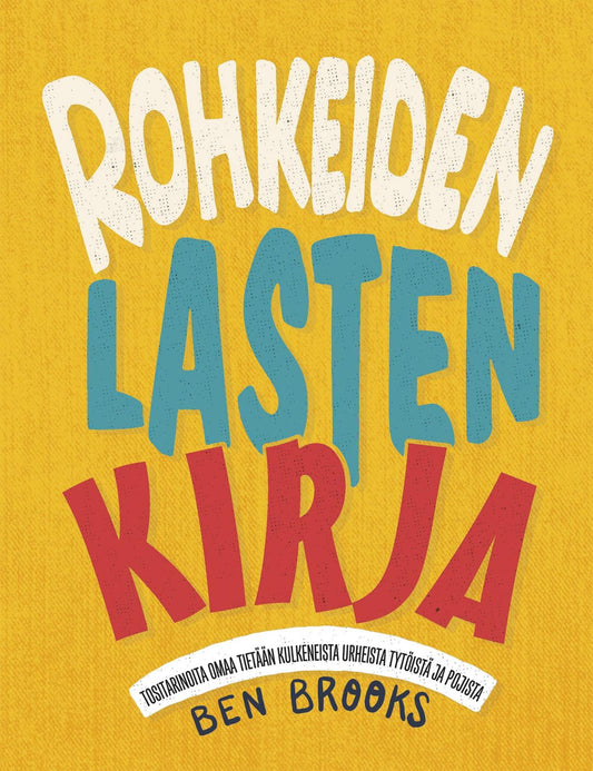 Etukansi. Ben Brooks. Quinton Winter. Rohkeiden lasten kirja.