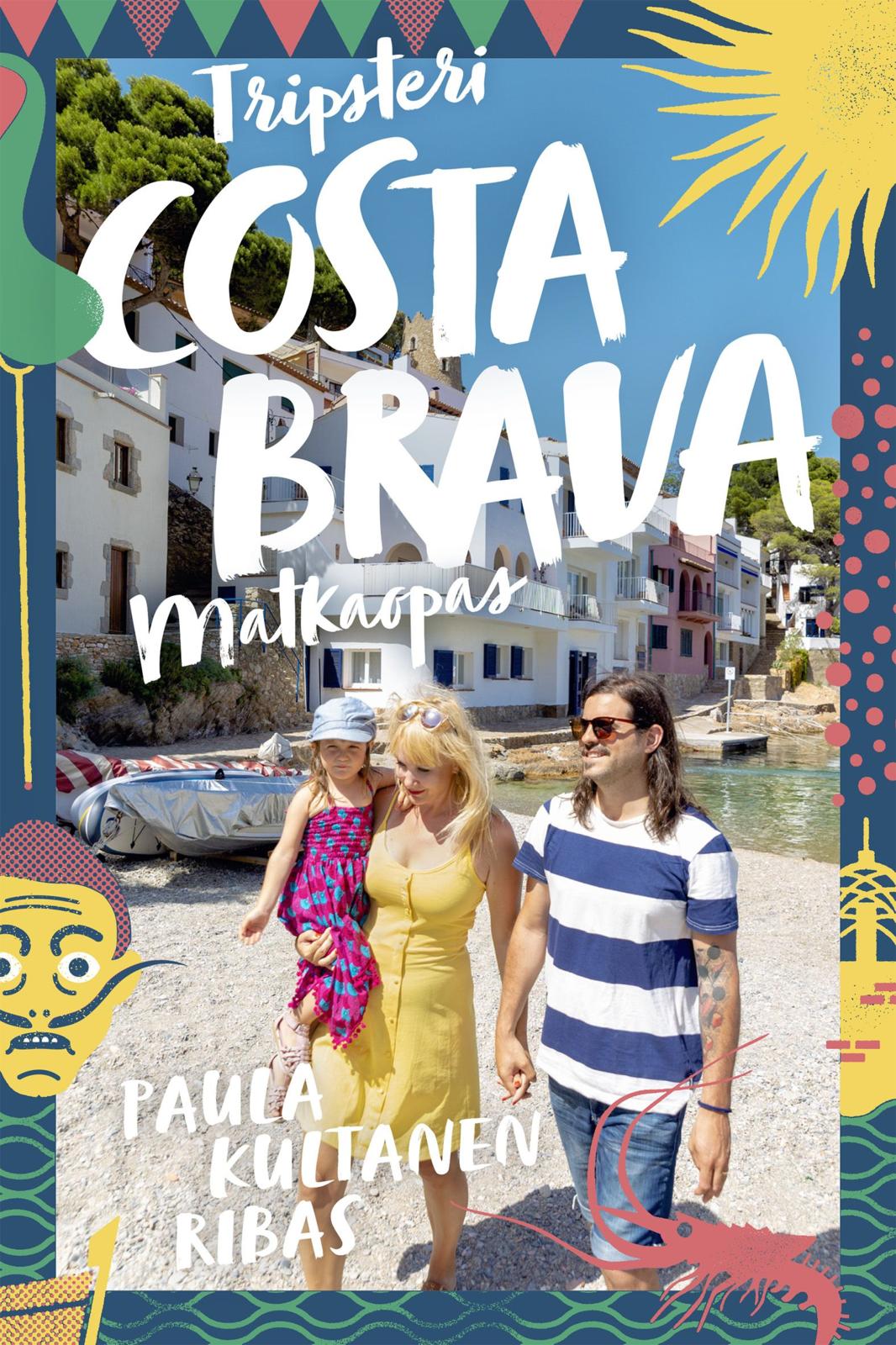Etukansi. Paula Kultanen Ribas Costa Brava