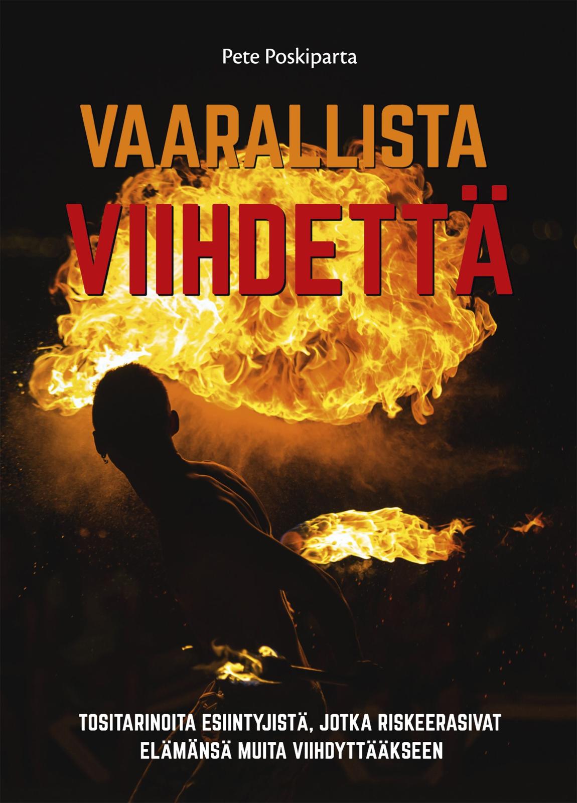 Etukansi. Pete Poskiparta Vaarallista viihdettä
