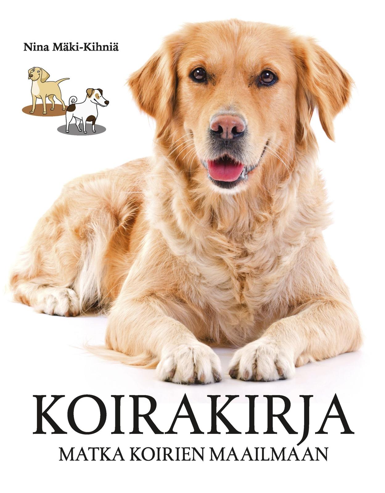 Etukansi. Nina Mäki-Kihniä Koirakirja