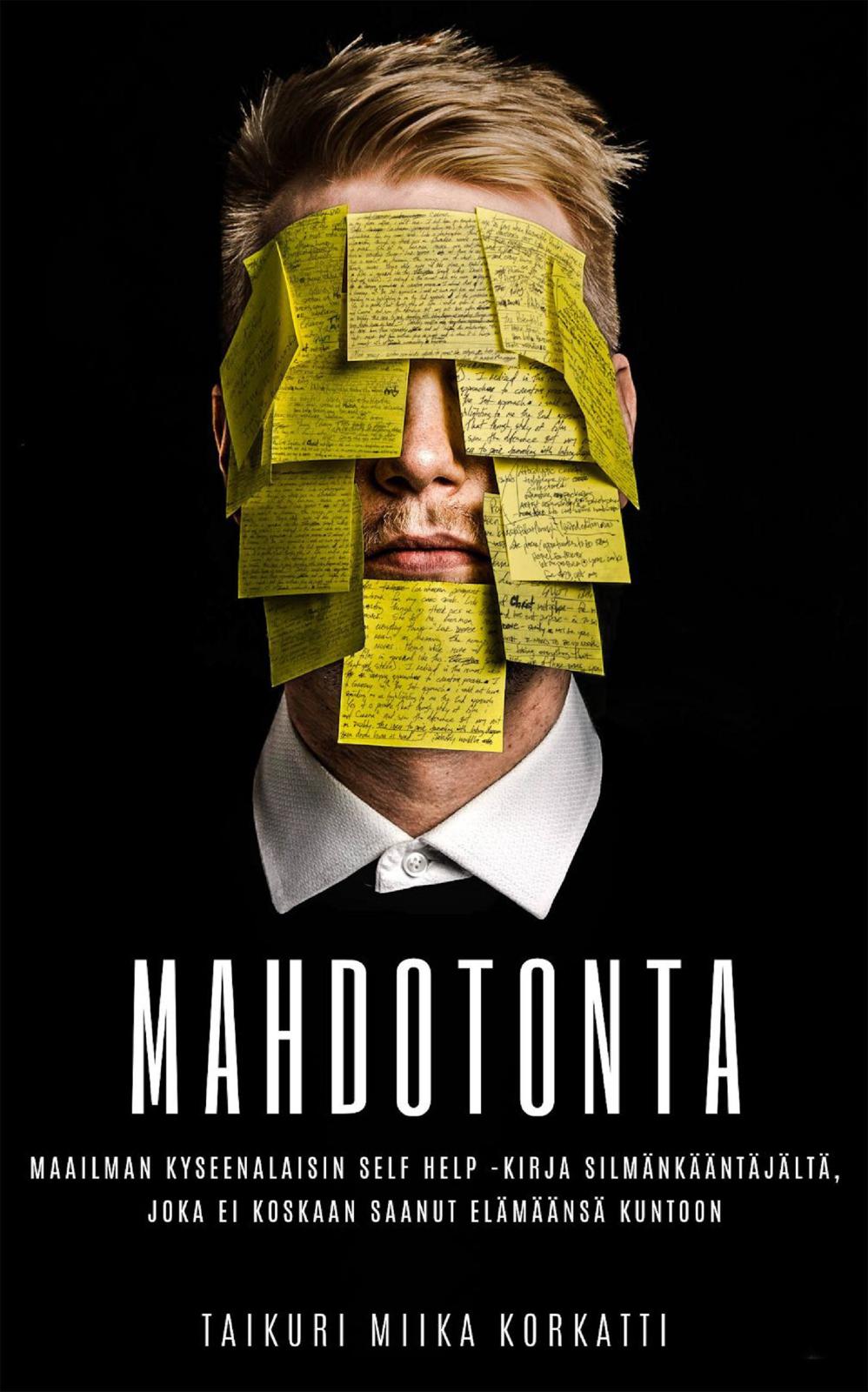 Etukansi. Miika Korkatti Mahdotonta