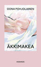 Etukansi. Oona Pohjolainen Äkkimakea
