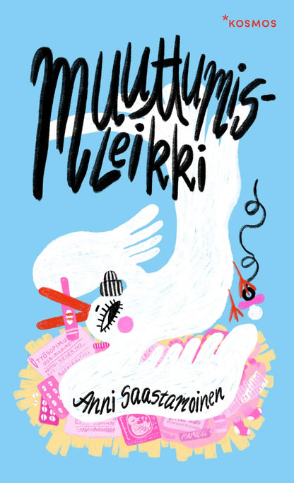Etukansi. Anni Saastamoinen Muuttumisleikki