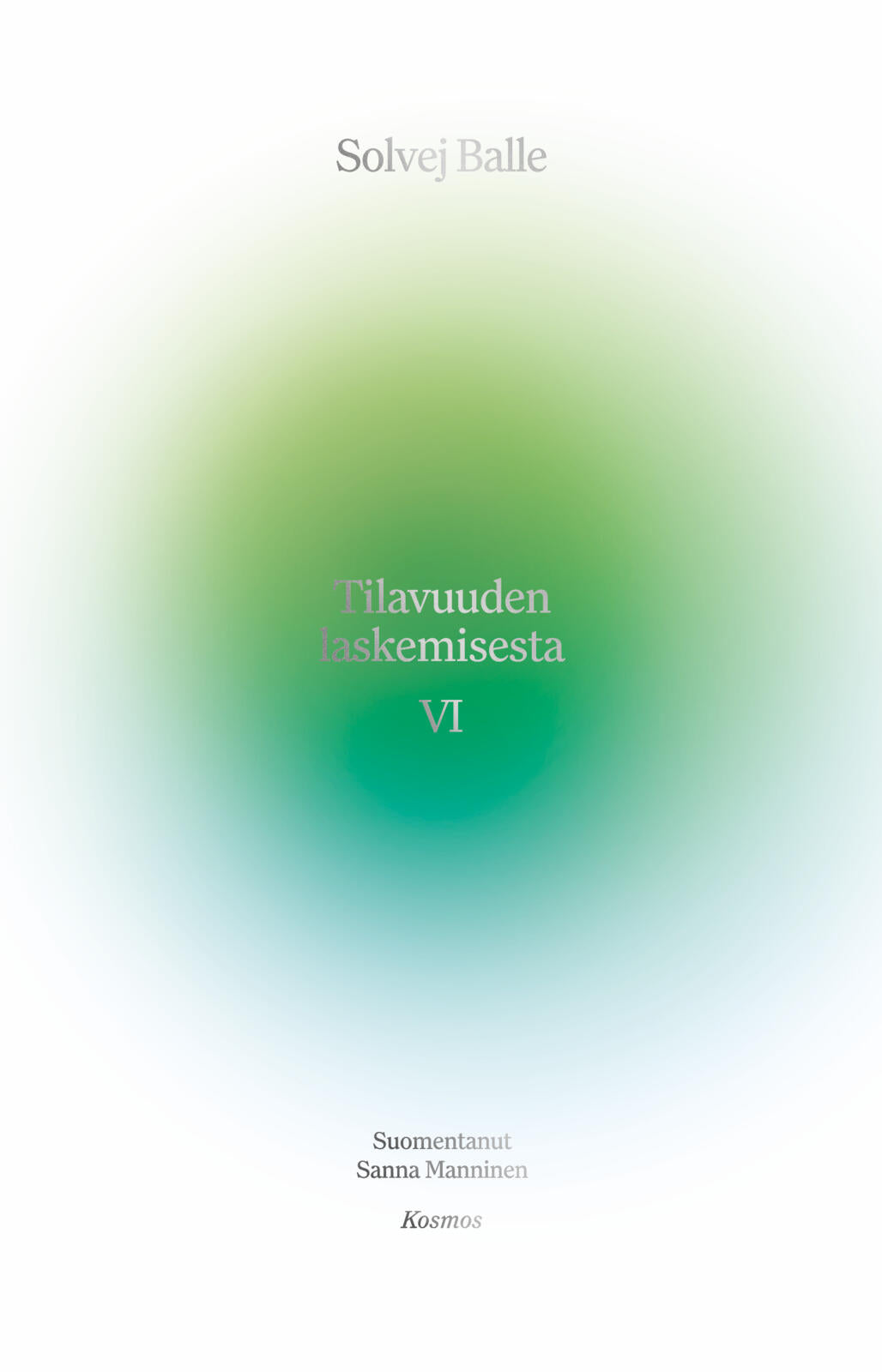 Etukansi. Solvej Balle Tilavuuden laskemisesta VI