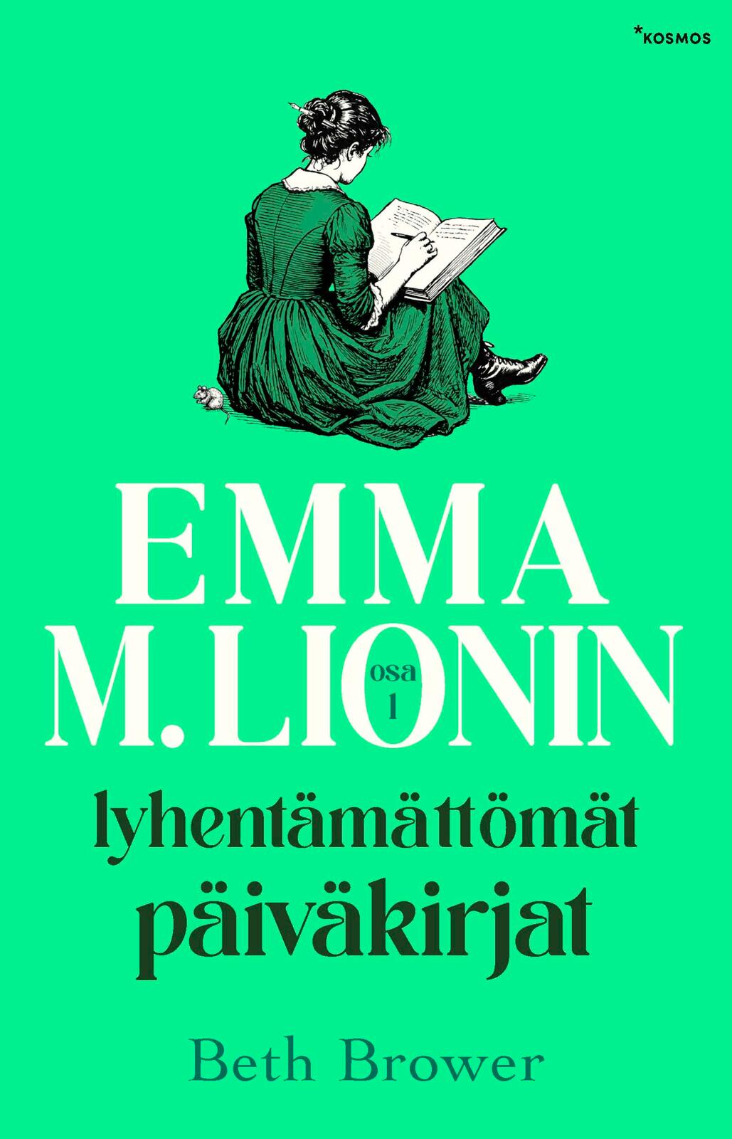 Etukansi. Beth Brower Emma M. Lionin lyhentämättömät päiväkirjat