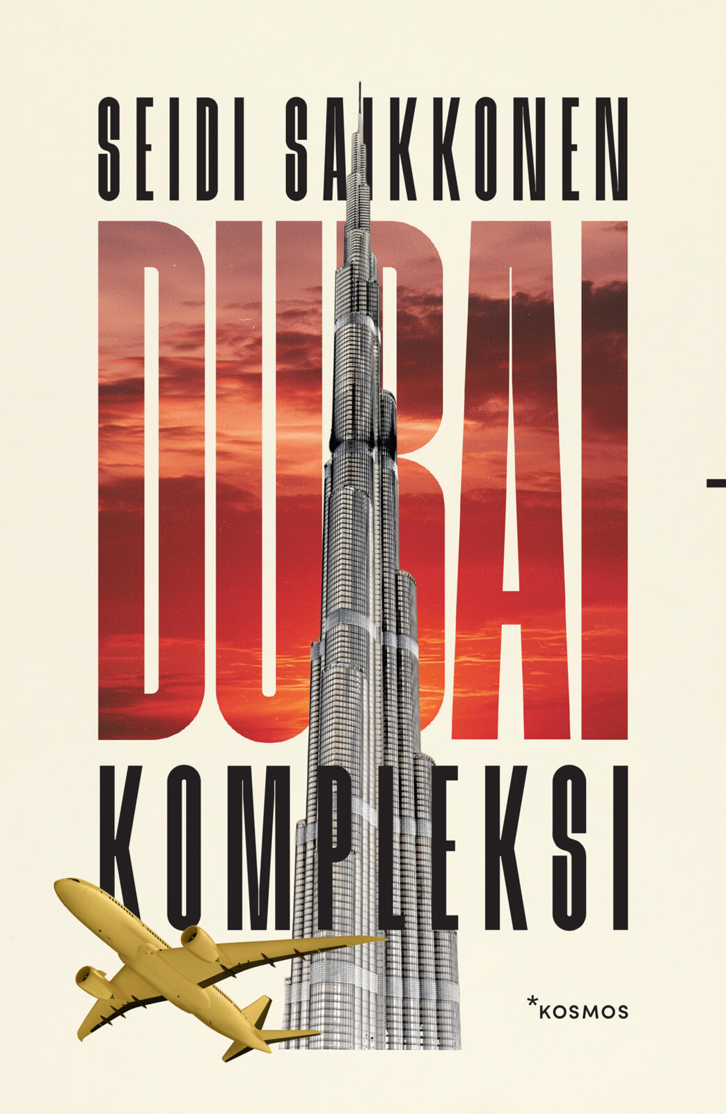 Etukansi. Seidi Saikkonen Dubaikompleksi