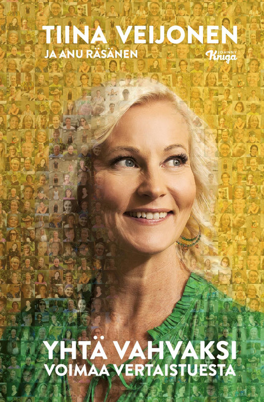 Etukansi. Tiina Veijonen. Anu Räsänen. Yhtä vahvaksi.