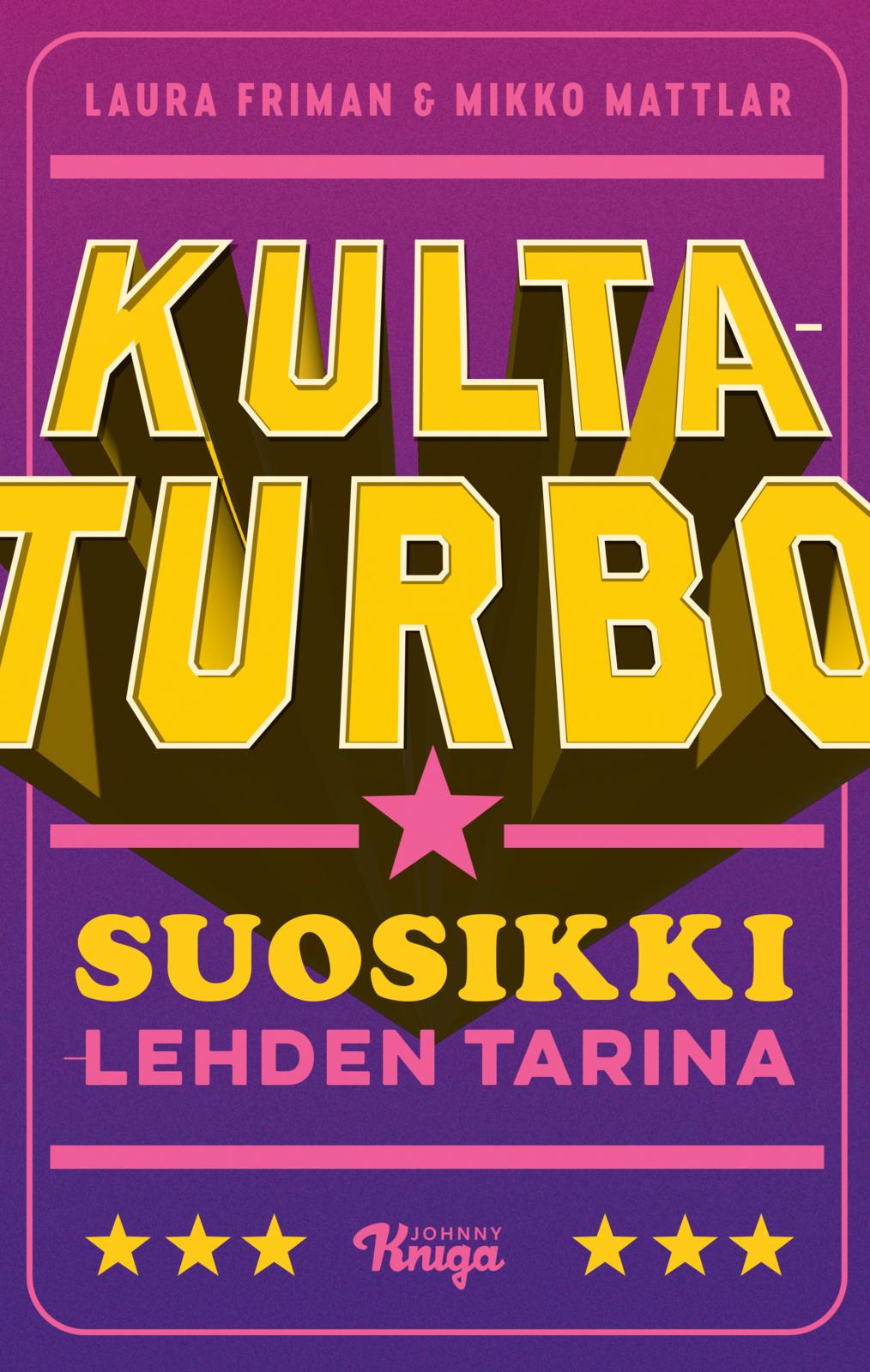 Etukansi. Laura Friman Kultaturbo – Suosikki-lehden tarina