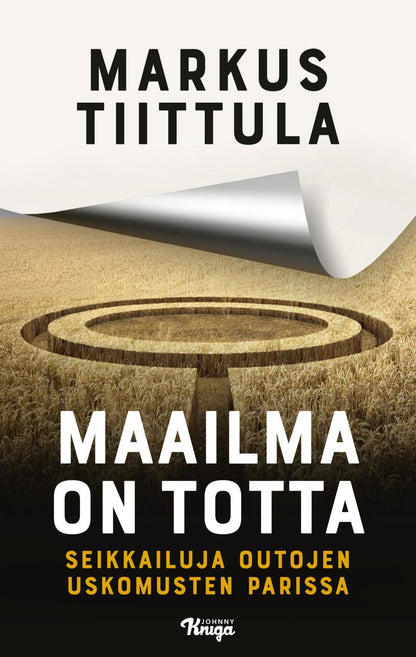 Etukansi. Markus Tiittula Maailma on totta