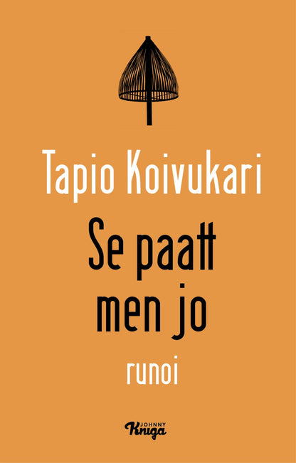 Etukansi. Tapio Koivukari Se paatt men jo