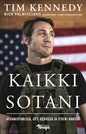 Etukansi. Tim Kennedy Kaikki sotani – Afganistanissa, UFC-kehässä ja itseni kanssa