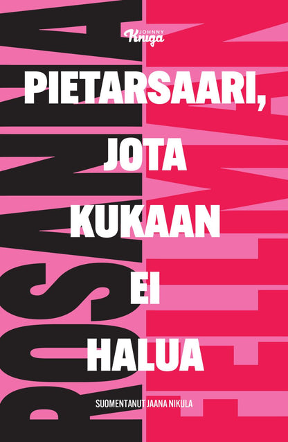 Etukansi. Rosanna Fellman. Pietarsaari, jota kukaan ei halua