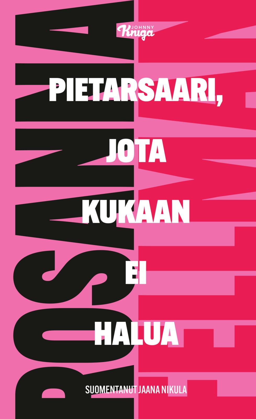 Etukansi. Rosanna Fellman Pietarsaari, jota kukaan ei halua
