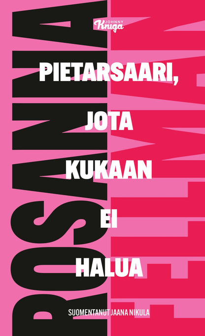 Etukansi. Rosanna Fellman Pietarsaari, jota kukaan ei halua