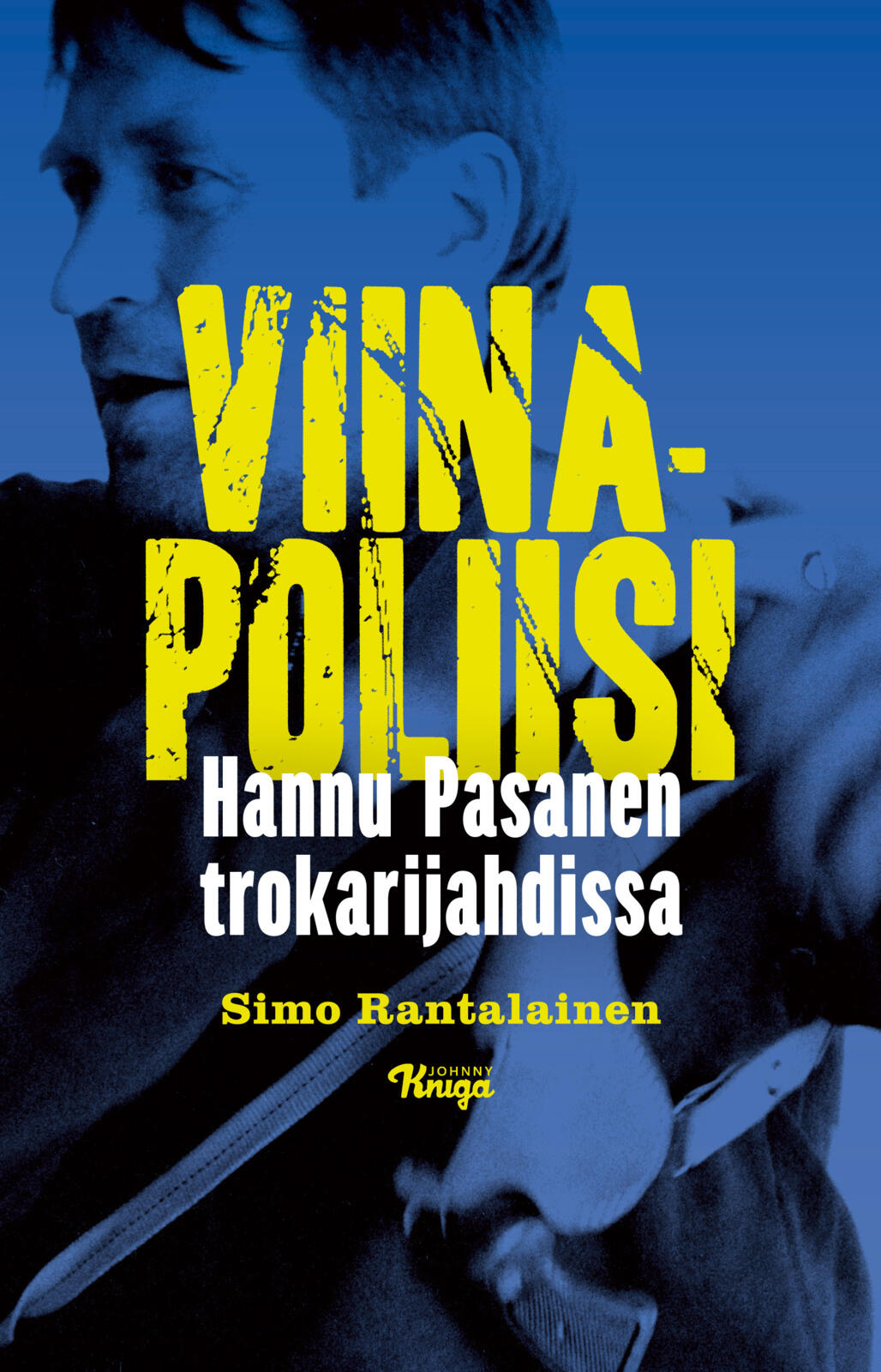 Etukansi. Simo Rantalainen Viinapoliisi
