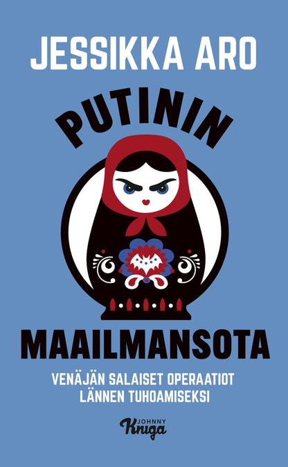 Etukansi. Jessikka Aro Putinin maailmansota