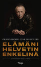 Etukansi. George Christie Elämäni Helvetin enkelinä
