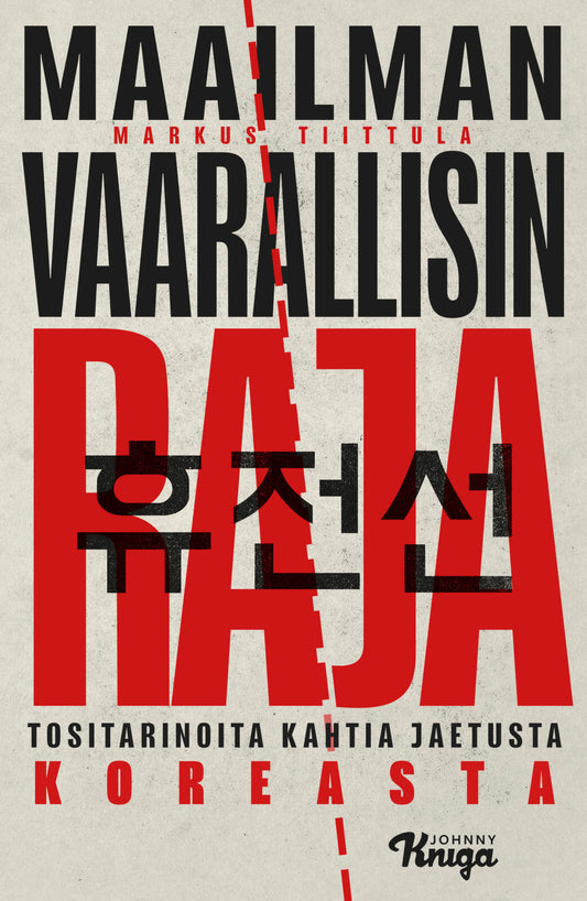 Etukansi. Markus Tiittula. Maailman vaarallisin raja.