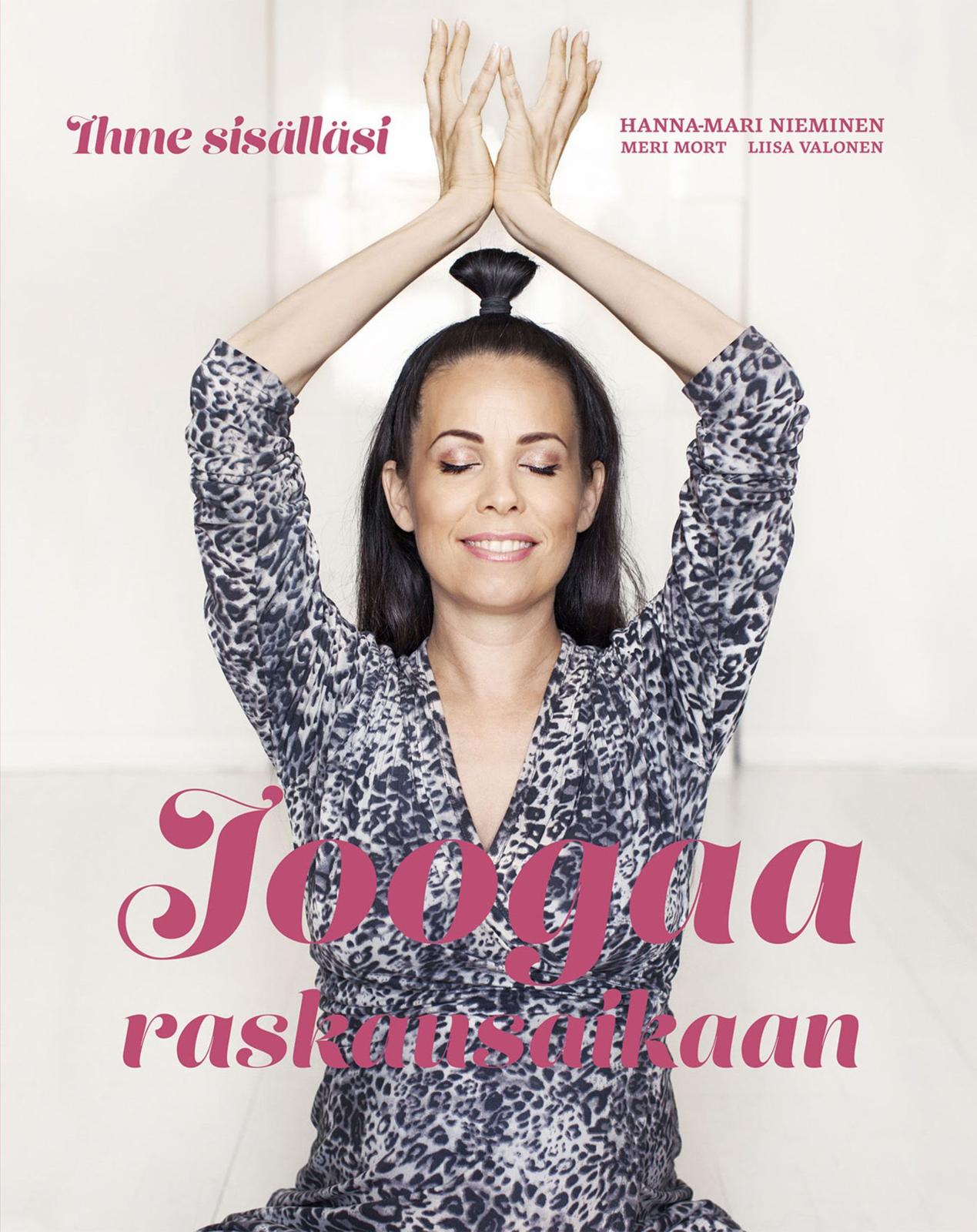 Etukansi. Hanna-Mari Nieminen Joogaa raskausaikaan - Ihme sisälläsi