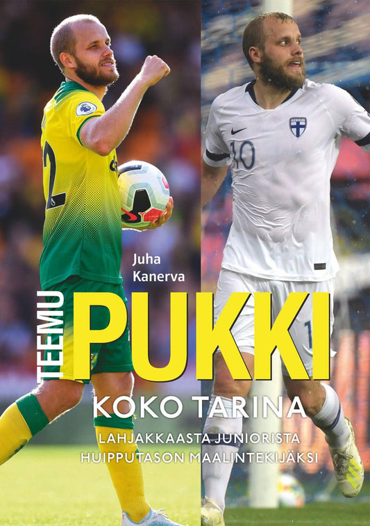 Etukansi. Juha Kanerva. Teemu Pukki - Koko tarina.