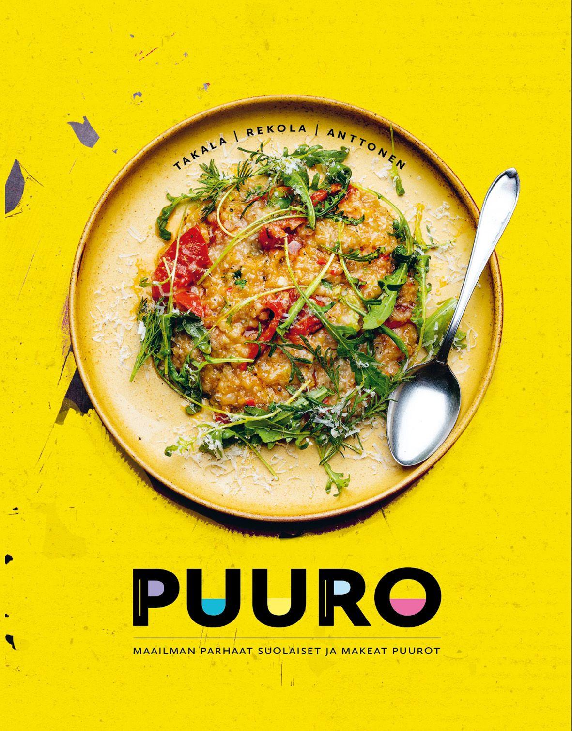 Etukansi. Mikko Takala Puuro - Maailman parhaat suolaiset ja makeat puurot