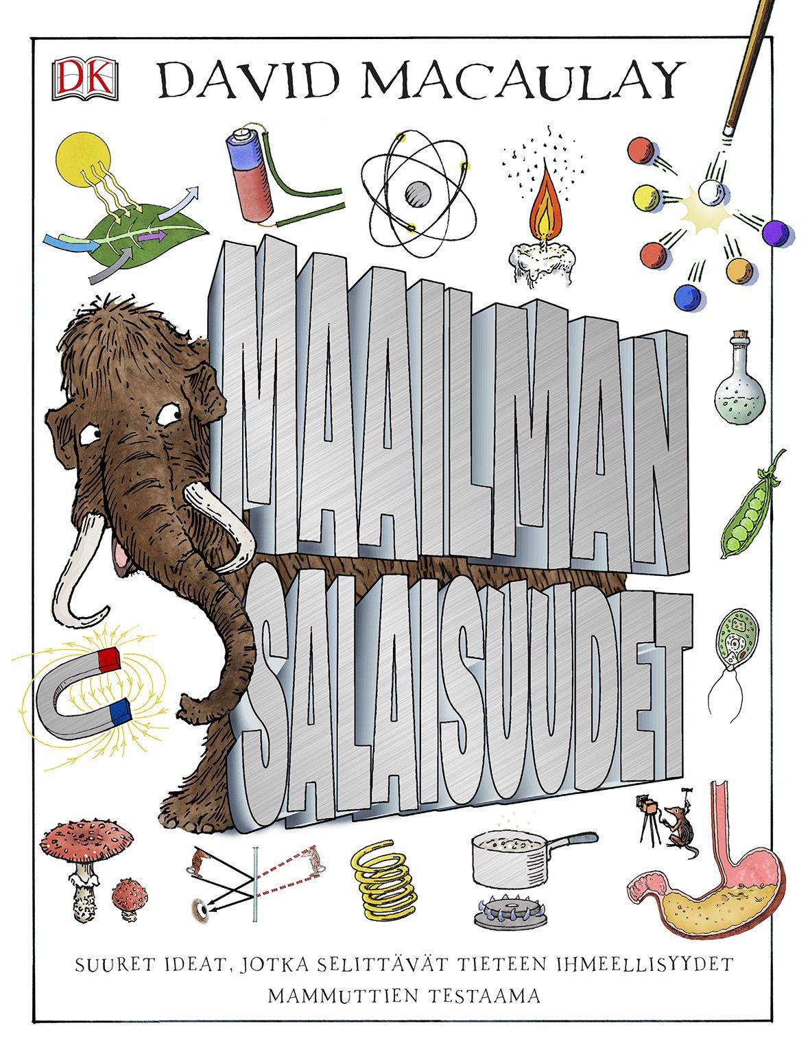 Etukansi. David Macaulay Maailman salaisuudet