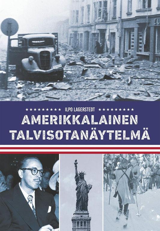 Etukansi. Ilpo Lagerstedt. Amerikkalainen talvisotanäytelmä.