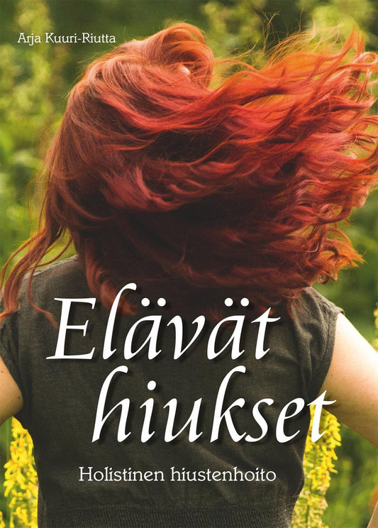 Etukansi. Arja Kuuri-Riutta. Elävät hiukset.