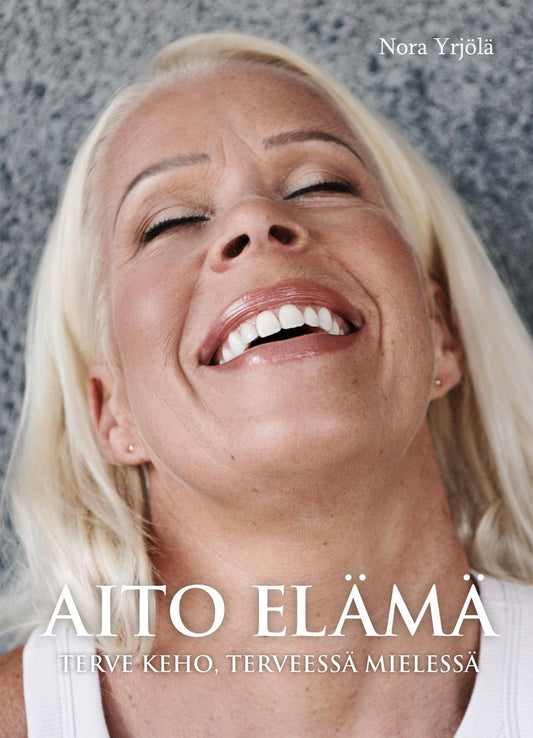 Etukansi. Nora Yrjölä. Aito elämä.