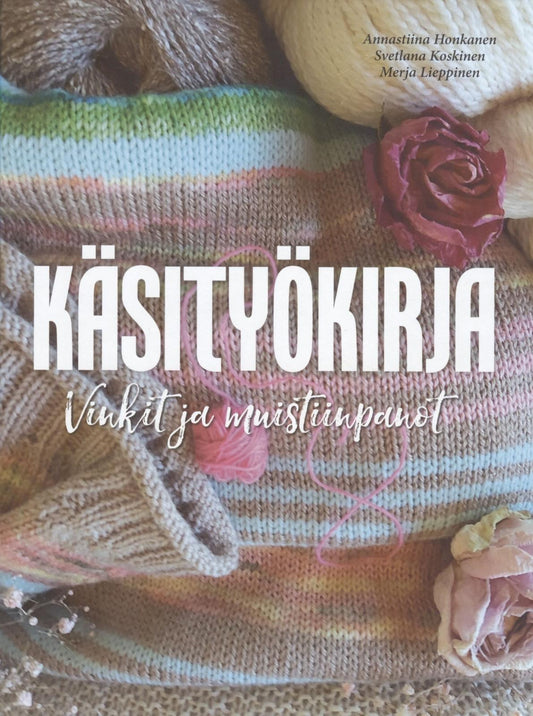 Etukansi. Annastiina Honkanen. Svetlana Koskinen. Merja Lieppinen. Käsityökirja.