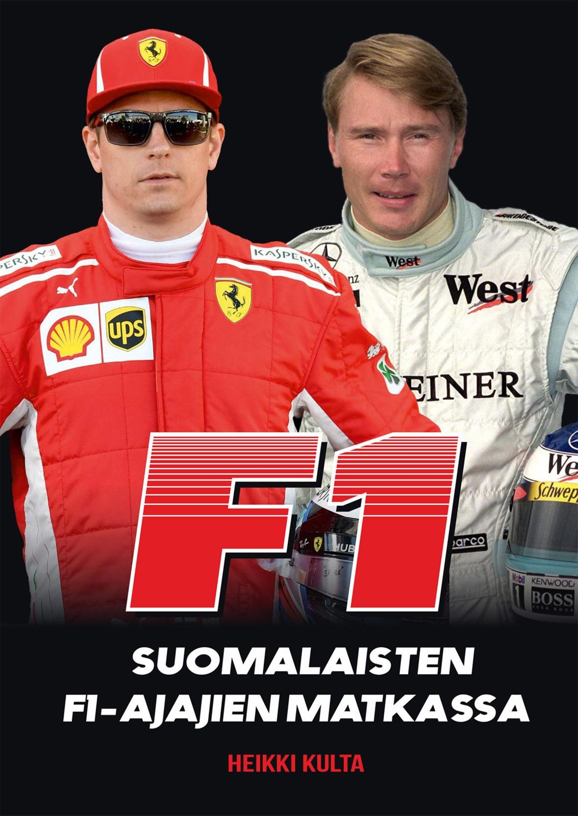 Etukansi. Heikki Kulta F1 - Suomalaisten F1-ajajien matkassa