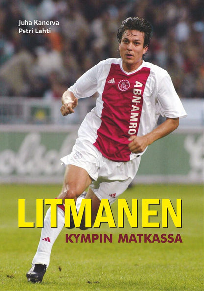 Etukansi. Juha Kanerva Litmanen - Kympin matkassa