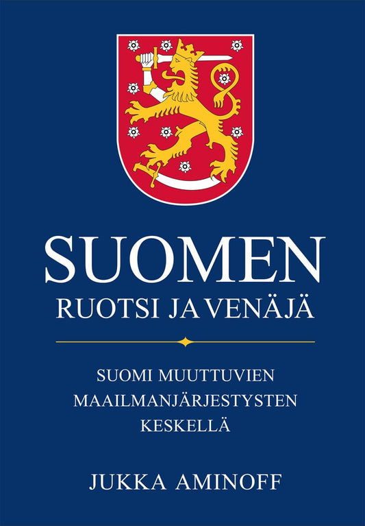 Etukansi. Jukka Aminoff. Suomen Ruotsi ja Venäjä.