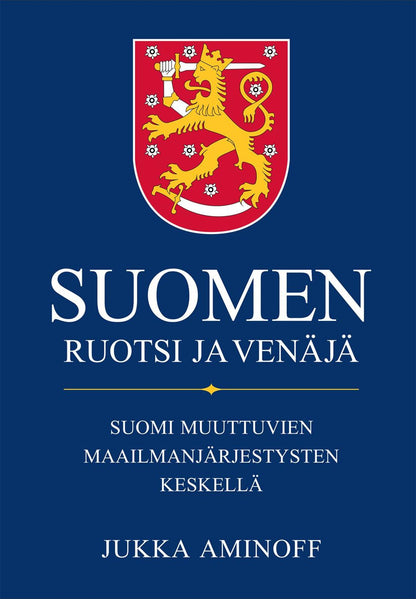 Etukansi. Jukka Aminoff Suomen Ruotsi ja Venäjä