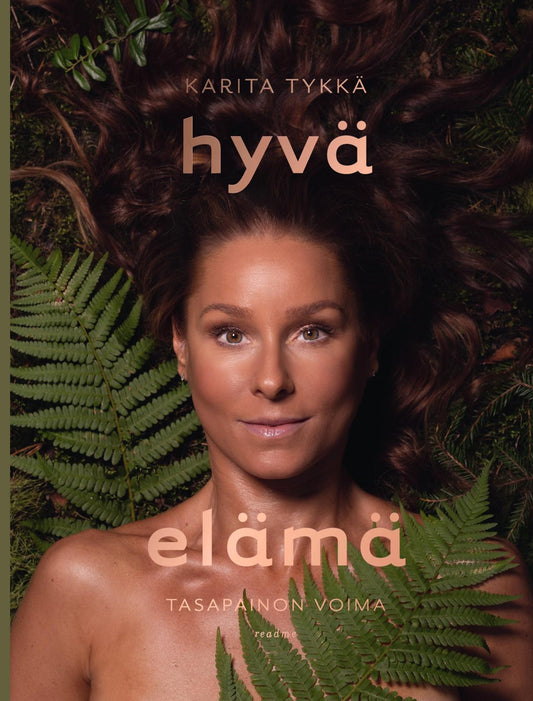 Etukansi. Karita Tykkä. Hyvä elämä - Tasapainon voima.