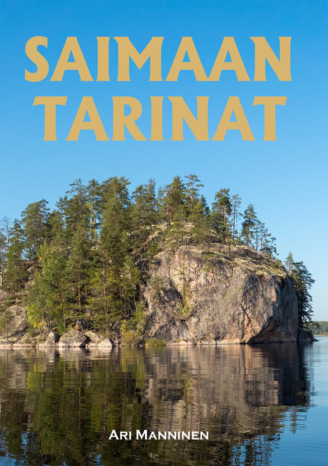 Etukansi. Ari Manninen Saimaan tarinat