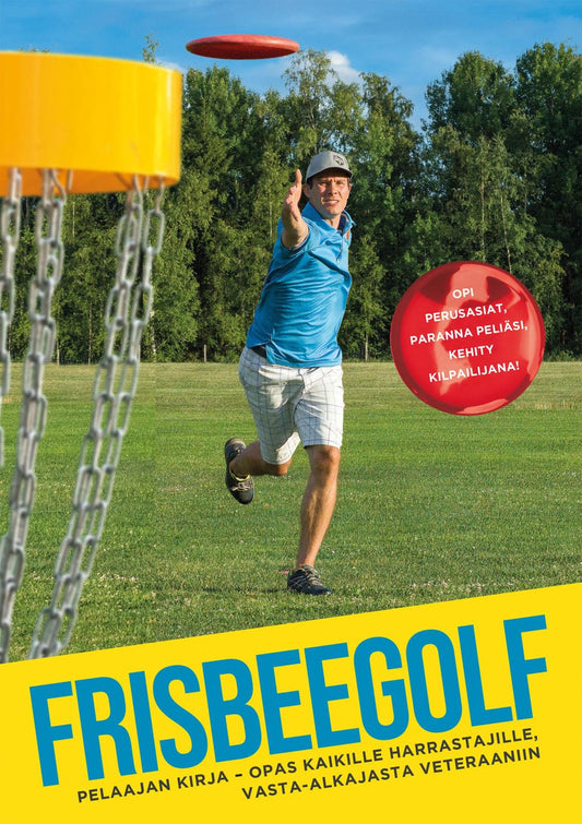 Etukansi. Kari Toivonen. Juho Rantalaiho. Vedu Kettunen. Frisbeegolf - Pelaajan kirja.