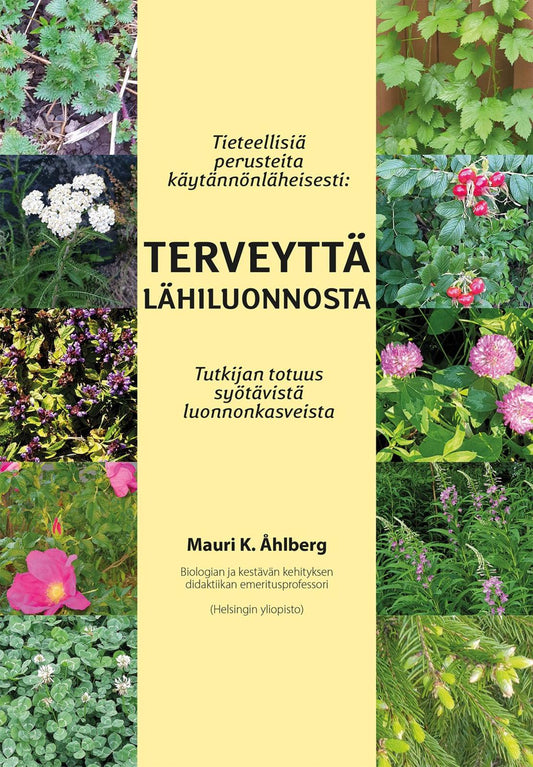 Etukansi. Mauri K. Åhlberg. Terveyttä lähiluonnosta.