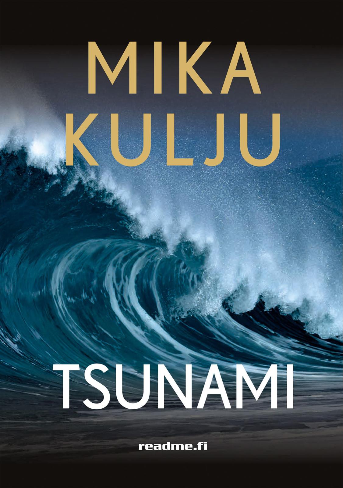 Etukansi. Mika Kulju Tsunami