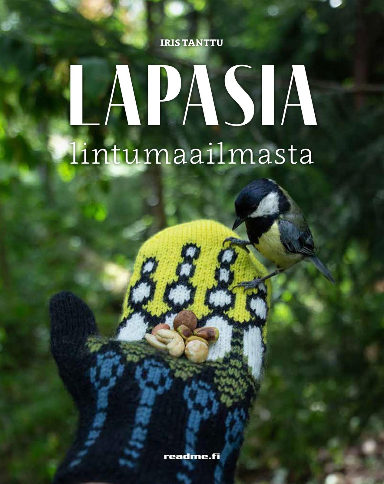 Etukansi. Iris Tanttu Lapasia lintumaailmasta