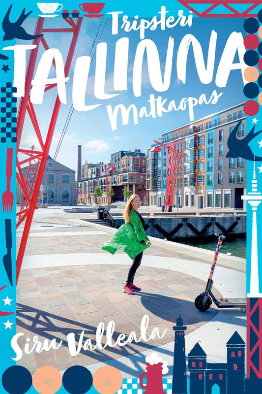 Etukansi. Siru Valleala. Tallinna - Tripsteri matkaopas.