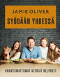 Etukansi. Jamie Oliver Jamie Oliver - Syödään yhdessä - Unohtumattomat ateriat helposti