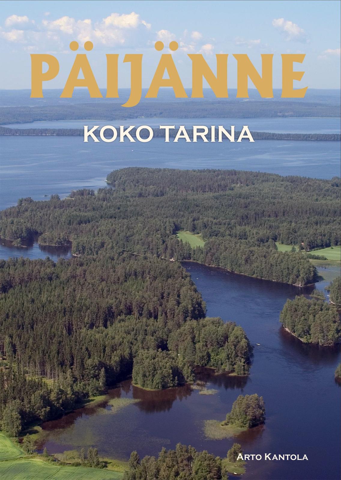 Etukansi. Arto Kantola Päijänne - koko tarina